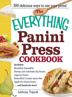 cover image of The Everything Panini Press Cookbook